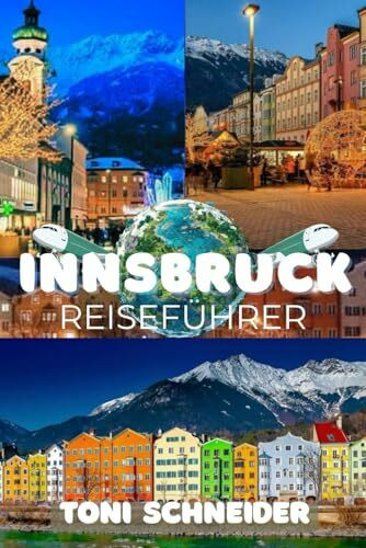INNSBRUCK REISEFÜHRER 2026-2027: Alles, was du wissen musst: Sehenswürdigkeiten, Wanderungen, Unterkünfte und Geheimtipps