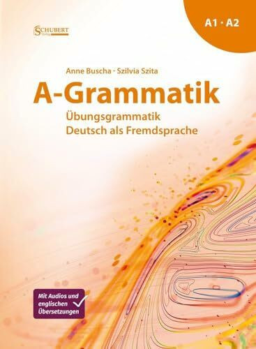 A-Grammatik: Übungsgrammatik Deutsch als Fremdsprache, Sprachniveau A1/A2