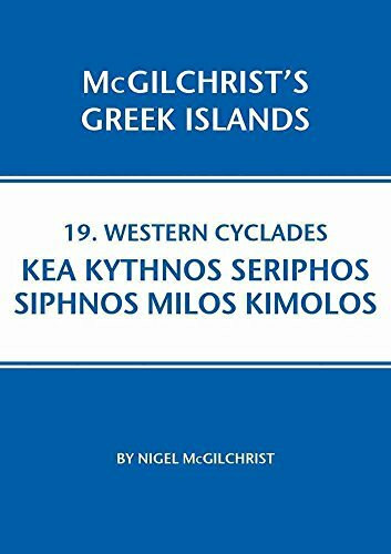 Western Cyclades: Kea Kythnos Seriphos Siphnos Milos Kimolos (McGilchrist's Greek Islands, Band 19)