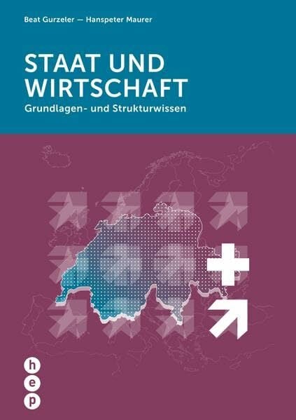 Staat und Wirtschaft: Grundlagen- und Strukturwissen Staat und Wirtschaft: Grundlagen- und Strukturwissen