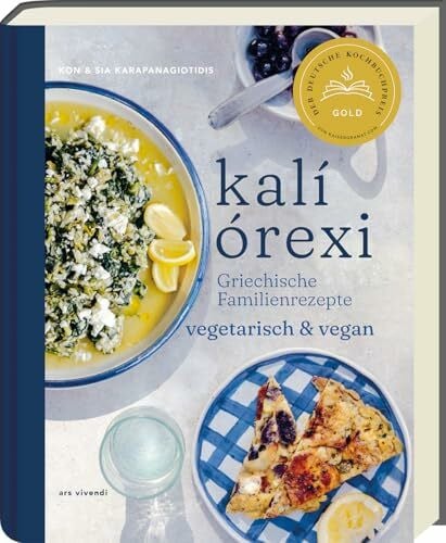 kalí órexi - Deutscher Kochbuchpreis 2024 GOLD - Griechische Familienrezepte Vegetarisch und Vegan-Authentische Genüsse aus der Mittelmeer-Küche-Traditionelle Aromen neu interpretiert!