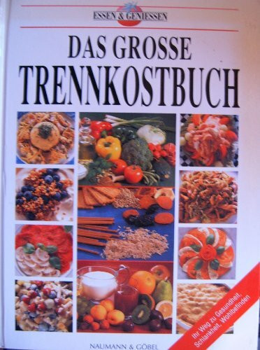 Das große Trennkostbuch. essen und genießen