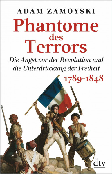 Phantome des Terrors: Die Angst vor der Revolution und die Unterdrückung der Freiheit – 1789-1848