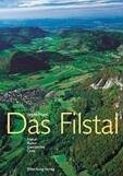 Das Filstal: Natur, Kultur, Geschichte, Orte