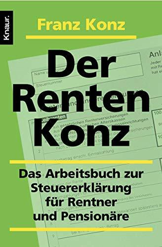 Der Renten-Konz: Das Arbeitsbuch zur Steuererklärung für Rentner und Pensionäre