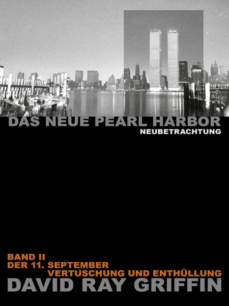 Das Neue Pearl Harbor - Band 2 (Kommentar zu Band 1): Der 11. September - Vertuschung und Enthüllung