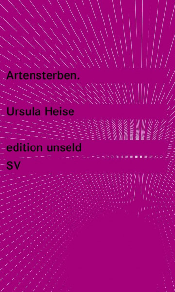 Nach der Natur: Das Artensterben und die moderne Kultur (edition unseld)