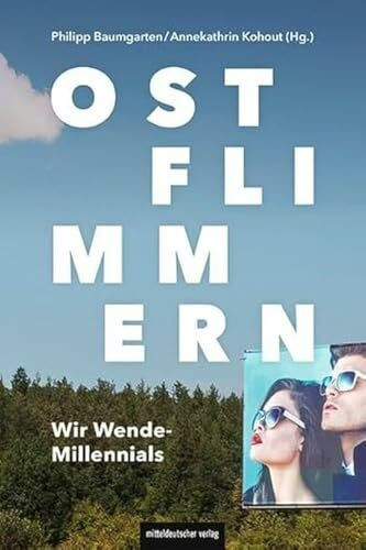 Ostflimmern: Wir Wende-Millennials