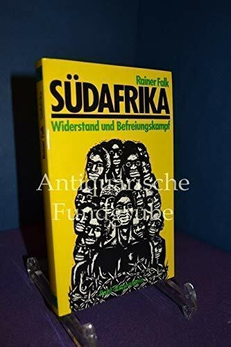 Südafrika. Widerstand und Befreiungskampf. Darstellung und Dokumente. Mit einem Anhang zur Rolle der Bundesrepublik