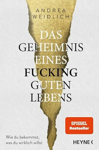 Das Geheimnis eines fucking guten Lebens: Wie du bekommst, was du wirklich willst - SPIEGEL Bestseller