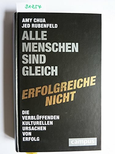 Alle Menschen sind gleich - erfolgreiche nicht: Die verblüffenden kulturellen Ursachen von Erfolg, plus E-Book inside (ePub, mobi oder pdf)