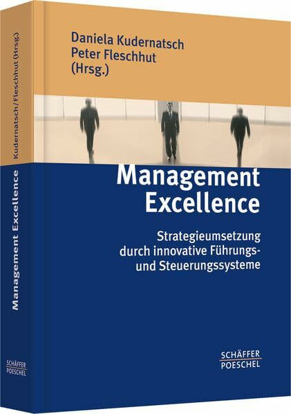 Management Excellence: Strategieumsetzung durch innovative Führungs- und Steuerungssysteme