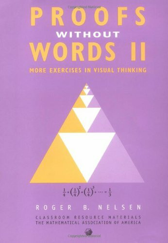 Proofs without Words II: v. 2 (Classroom Resource Materials)