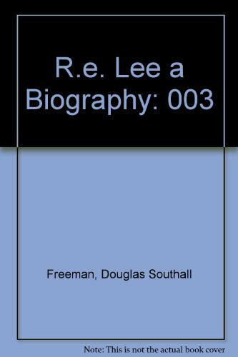 R.E. Lee a Biography
