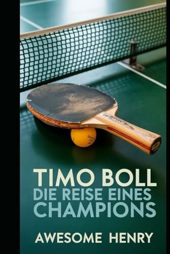 Timo Boll: Die Reise eines Champions