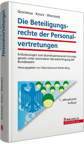 Die Beteiligungsrechte der Personalvertretungen: Erläuterungen zum Bundespersonalvertretungsgesetz unter besonderer Berücksichtigung der Bundeswehr