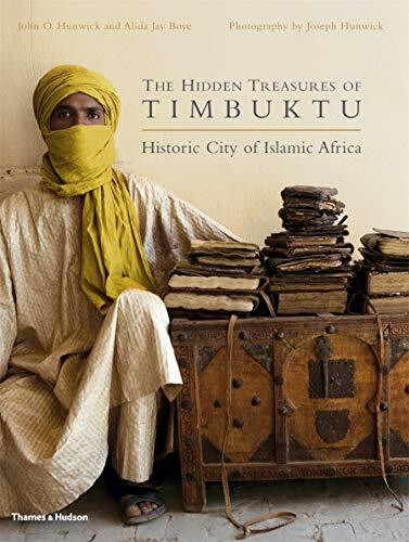 The Hidden Treasures of Timbuktu: Historic City of Islamic Africa: Rediscovering Africa's Literary Culture