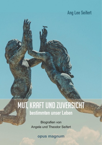 Mut, Kraft und Zuversicht bestimmten unser Leben