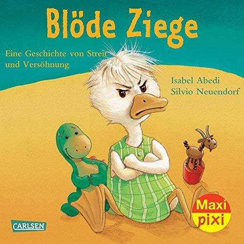 Maxi Pixi 17: Blöde Ziege - Dumme Gans: Eine Geschichte von Streit und Versöhnung (17)