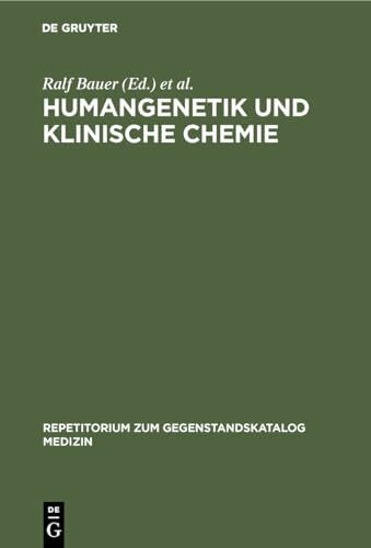 Humangenetik und Klinische Chemie (Repetitorium zum Gegenstandskatalog Medizin)