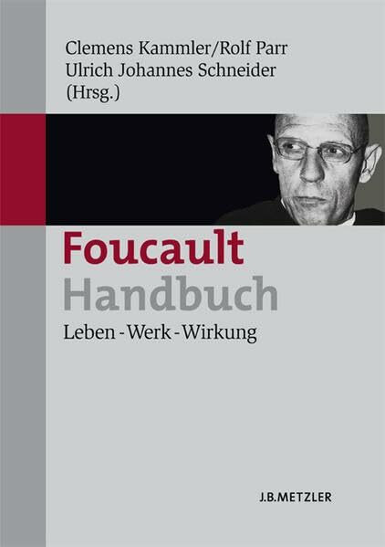 Foucault-Handbuch: Leben – Werk – Wirkung