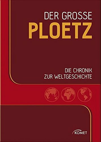 Der große PLOETZ: Die Chronik zur Weltgeschichte