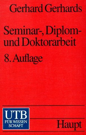 Seminar-, Diplom- und Doktorarbeit: Muster und Empfehlungen zur Gestaltung von rechts- und wirtschaftswissenschaftlichen Prüfungsarbeiten (UTB S (Small-Format): Uni-Taschenbücher)