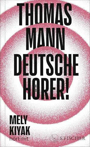 Deutsche Hörer!: Radiosendungen nach Deutschland | Neuausgabe mit einem Vorwort und einem Nachwort von Mely Kiyak