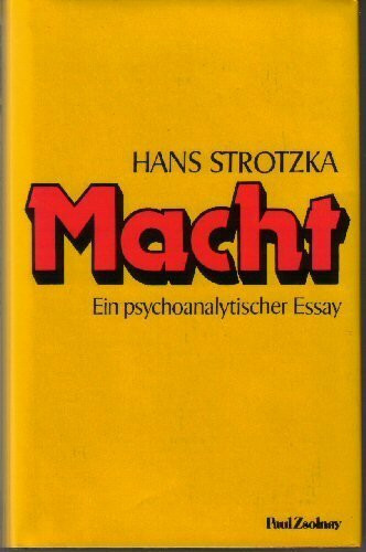 Macht: Ein psychoanalytischer Essay