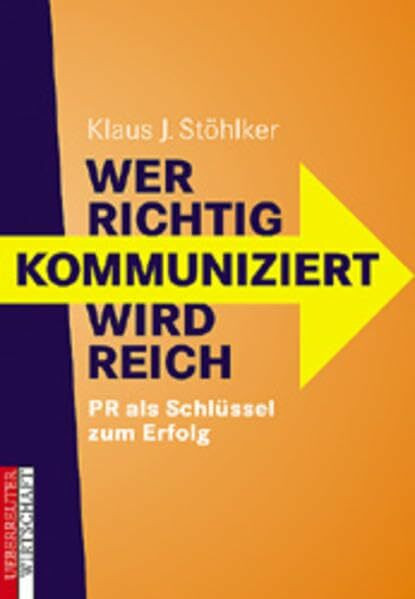 Wer richtig kommuniziert, wird reich: PR als Schlüssel zum Erfolg