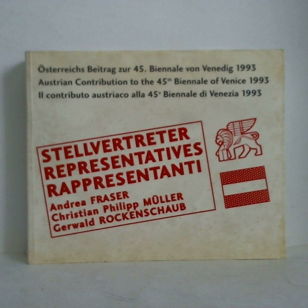 Stellvertreter. Österreichs Beitrag zur 45. Biennale von Venedig