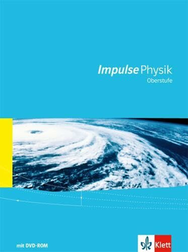 Impulse Physik Oberstufe Gesamtband: Schulbuch mit Software auf DVD-ROM Klassen 10-12 (G8), Klassen 11-13 (G9) (Impulse Physik Oberstufe Gesamtband. Ausgabe ab 2016)