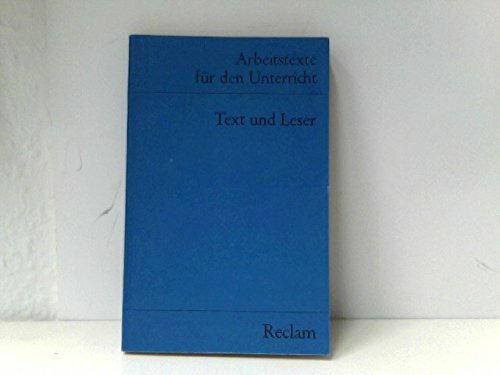 Text und Leser: (Arbeitstexte für den Unterricht) (Reclams Universal-Bibliothek)
