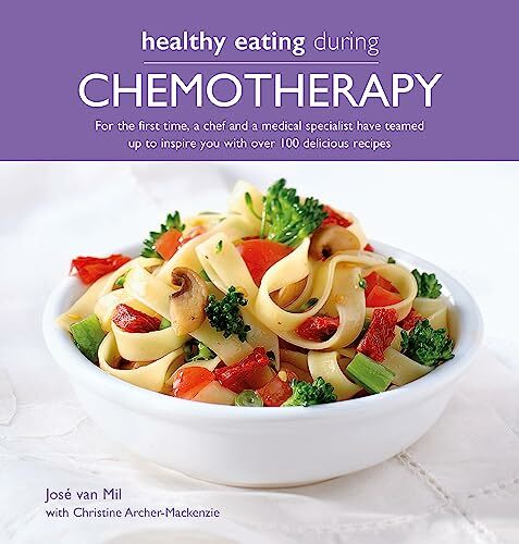 Healthy Eating During Chemotherapy: For the first time, a chef and a medical specialist have teamed up to inspire you with over 100 delicious recipes Healthy Eating During Chemotherapy: For the first time, a chef and a medical specialist have teamed up to inspire you with over 100 delicious recipes