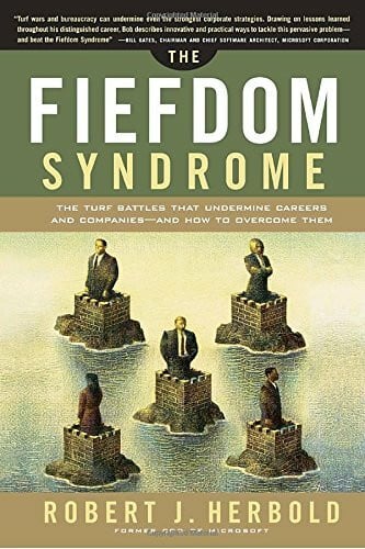 The Fiefdom Syndrome: The Turf Battles That Undermine Careers And Companies - And How To Overcome Them