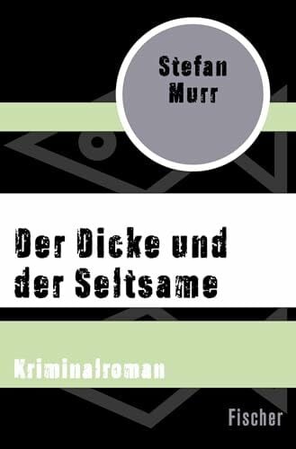 Der Dicke und der Seltsame: Kriminalroman