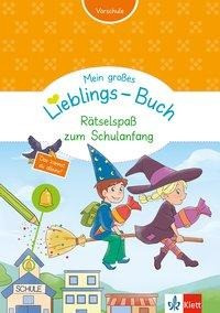 Klett Mein großes Lieblings-Buch Rätselspaß zum Schulanfang
