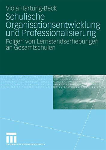 Schulische Organisationsentwicklung Und Professionalisierung: Folgen von Lernstandserhebungen an Gesamtschulen (German Edition)