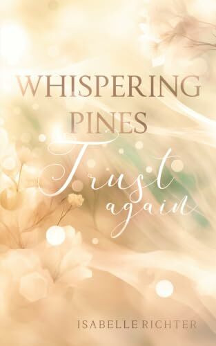 Whispering Pines: Trust again (Whispering-Pines-Smalltown-Romance, Band 3)