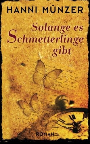 Solange es Schmetterlinge gibt