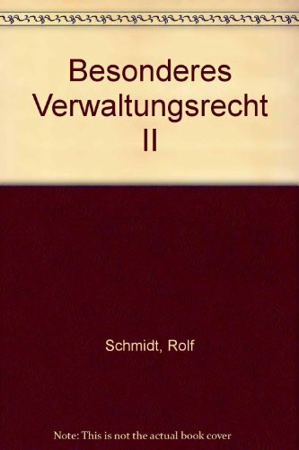 Besonderes Verwaltungsrecht II: Polizei- und Ordnungsrecht, Versammlungsrecht, Verwaltungsvollstreckungsrecht, Gewerberecht