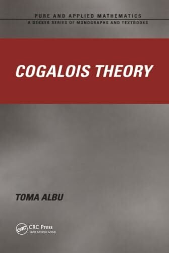 Cogalois Theory (Pure & Applied Mathematics)