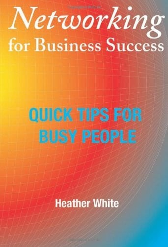 Networking for Business Success: Quick tips for busy people