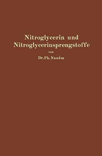 Nitroglycerin und Nitroglycerinsprengstoffe (Dynamite): mit besonderer Berücksichtigung der dem Nitroglycerin verwandten und homologen Salpetersäureester