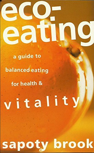 Eco-Eating: A Guide to Balanced Eating for Health & Vitality: Guide to Balanced Eating for Health and Vitality