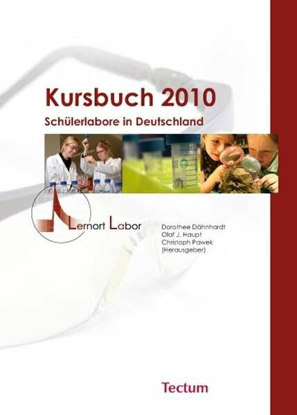 Kursbuch 2010: Schülerlabore in Deutschland: Lernort Labor