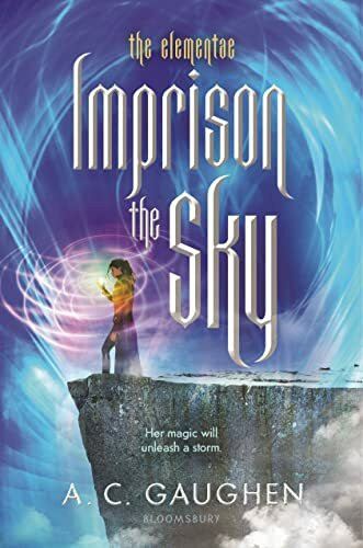 Imprison the Sky (Elementae, 2, Band 2)