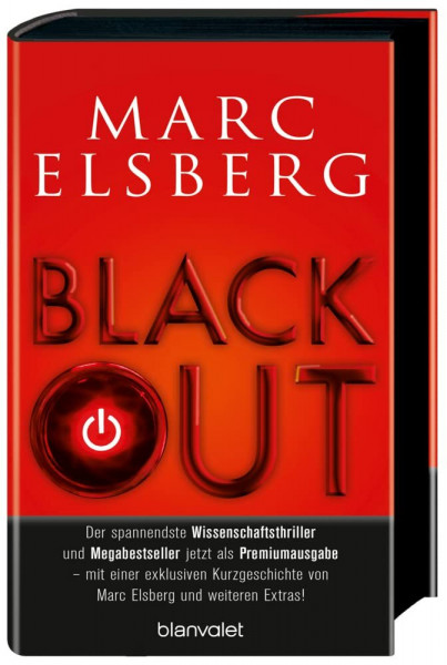 BLACKOUT - Morgen ist es zu spät: Roman - Der spannendste Wissenschaftsthriller und Megabestseller jetzt als Premiumausgabe – mit einer exklusiven Kurzgeschichte von Marc Elsberg und weiteren Extras!