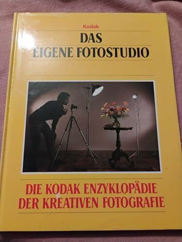 Das eigene Fotostudio. Die Kodak Enzyklopädie der kreativen Fotografie