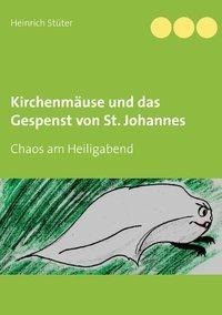 Kirchenmäuse und das Gespenst von St. Johannes